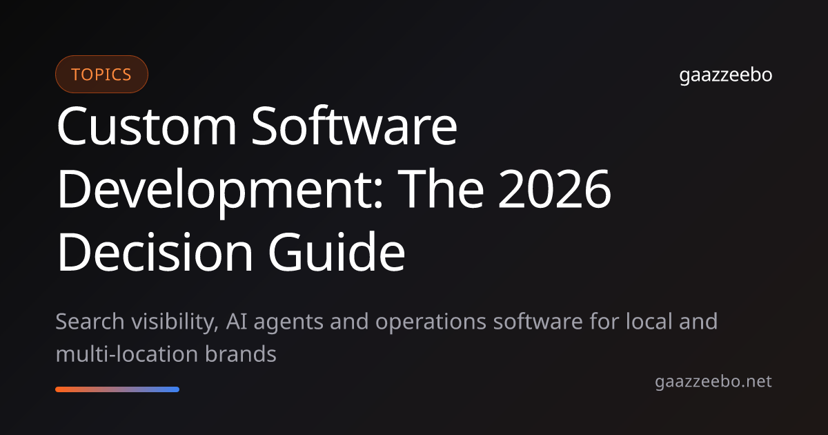 Custom Software Development Guide 2026 | Gaazzeebo Tampa — Gaazzeebo